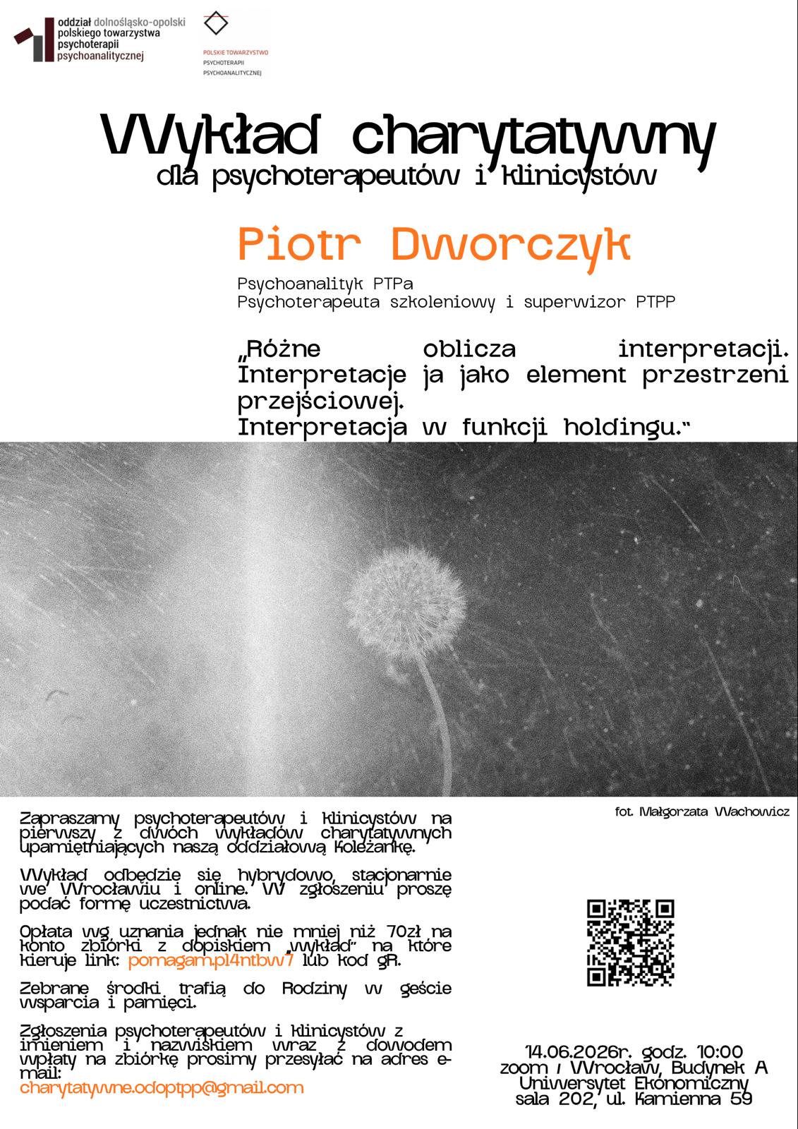 Charytatywny wykład w formie hybrydowej: Piotr Dworczyk „Oblicza interpretacji. Interpretacja jako element przestrzeni przejściowej, interpretacja w funkcji holdingu” Charytatywny wykład w formie hybrydowej: Piotr Dworczyk „Oblicza interpretacji. Interpretacja jako element przestrzeni przejściowej, interpretacja w funkcji holdingu”